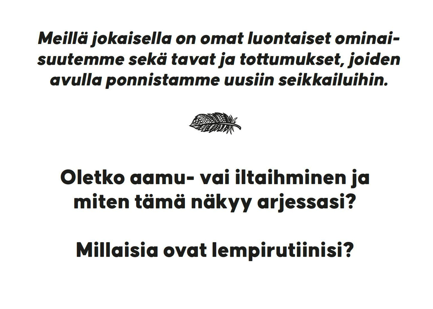 Hidasta Elämää Rakkauden Etsijän Keskustelukortit; koristeellinen lehtigrafiikka kuvan keskellä; suomenkielinen teksti kysyy, oletko aamu- vai iltavirkku ja miten tämä näkyy arjessa sekä mitkä ovat lempirutiinit; ei näkyvää tuotetta, pakkausta tai ihmisiä; tausta tasainen ilman muita esineitä.