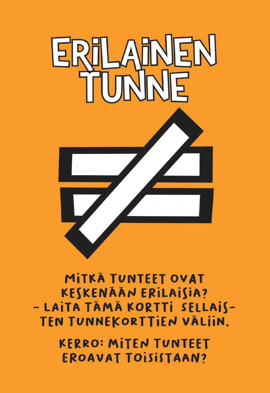 Hidasta Elämää Tunnetaitokortit Lapsille; oranssi kortti lihavoidulla valkoisella tekstillä "Erilainen tunne" ja musta symboli epätasaisista viivoista; sisältää suomenkielisiä ohjeita erilaisten tunteiden tunnistamisesta tai vertailusta; kortti suorakulmainen sileäreunainen mattapinnalla; teksti painettu sans-serif-fontilla versaalikirjaimin; ei pakkausta, ihmisiä tai toimintaa näkyvissä; tausta valkoinen ilman muita esineitä; lähikuva tuotteesta.